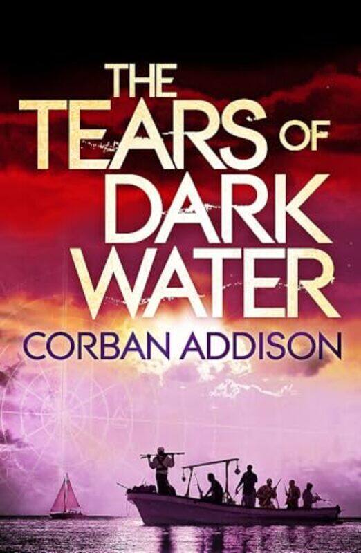 

The Tears of Dark Water by Corban Addison-Paperback