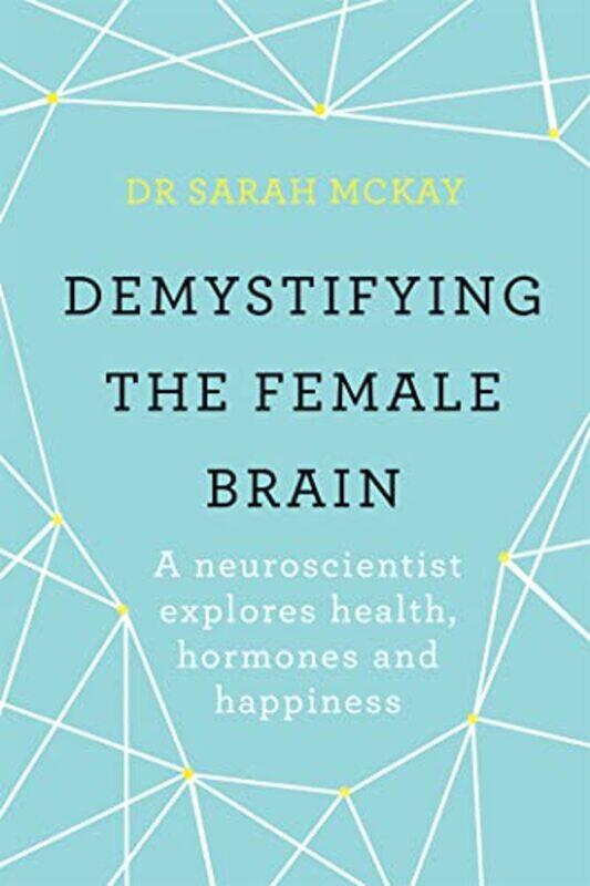 

Demystifying The Female Brain by Dr Sarah McKay-Paperback