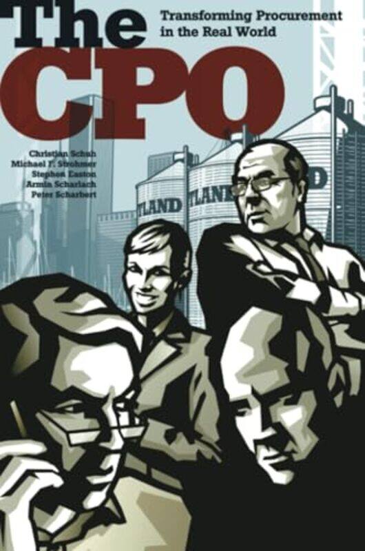 

The Cpo Transforming Procurement In The Real World,Paperback By Schuh, Christian - Strohmer, Michael F. - Easton, Stephen - Scharlach, Armin - Scharbe