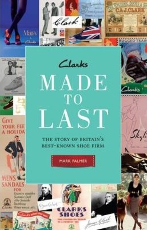 

Clarks: Made to Last.paperback,By :Mark Palmer