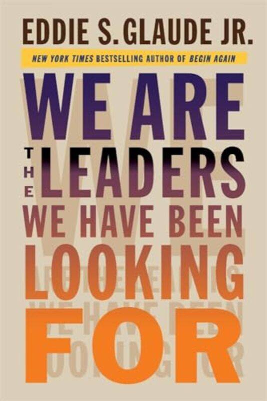 

We Are The Leaders We Have Been Looking By Glaude Eddie - Hardcover