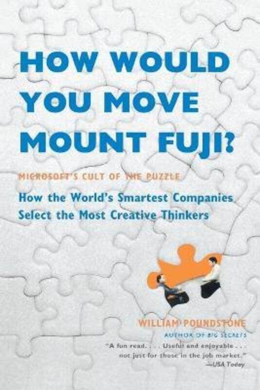 

How Would You Move Mount Fuji : Microsoft's Cult of the Puzzle -- How the World's Smartest Companie.paperback,By :William Poundstone