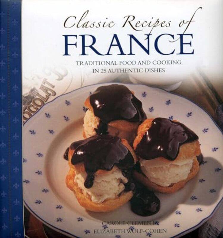 

Classic Recipes of France by Steven N Florida State University USA Kelly-Paperback