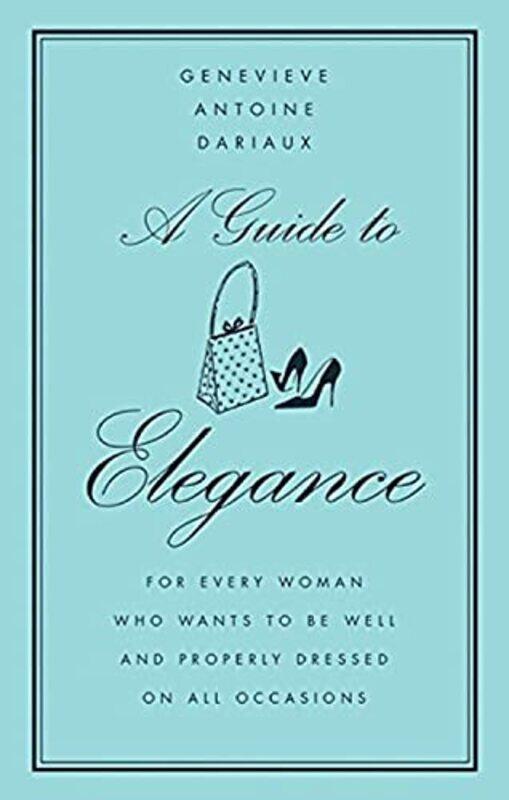 

A Guide To Elegance by Genevieve Antoine Dariaux-Hardcover