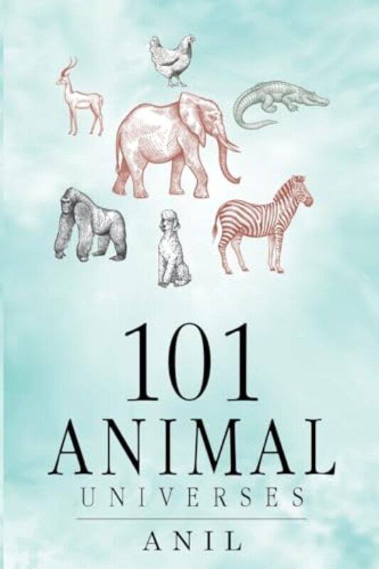 

101 Animal Universes by Anil-Paperback