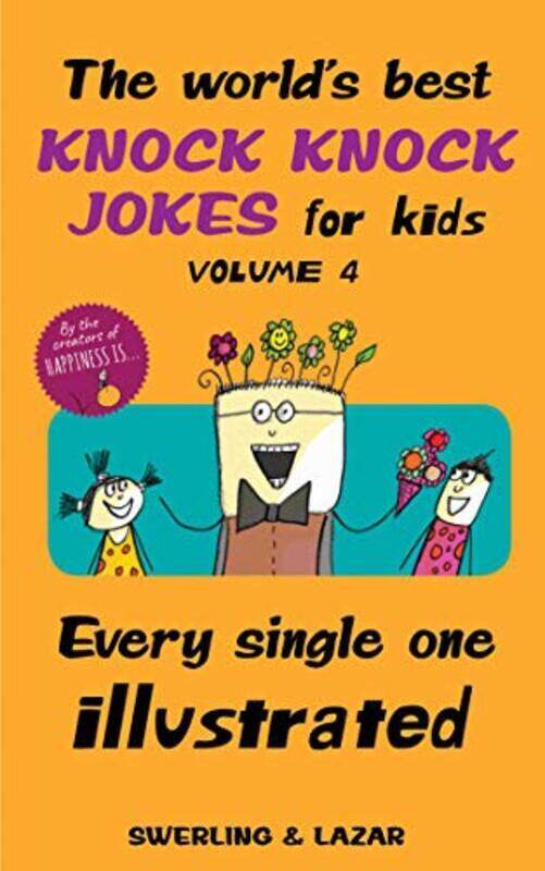 

The Worlds Best Knock Knock Jokes for Kids Volume 4: Every Single One Illustrated , Paperback by Swerling, Lisa - Lazar, Ralph