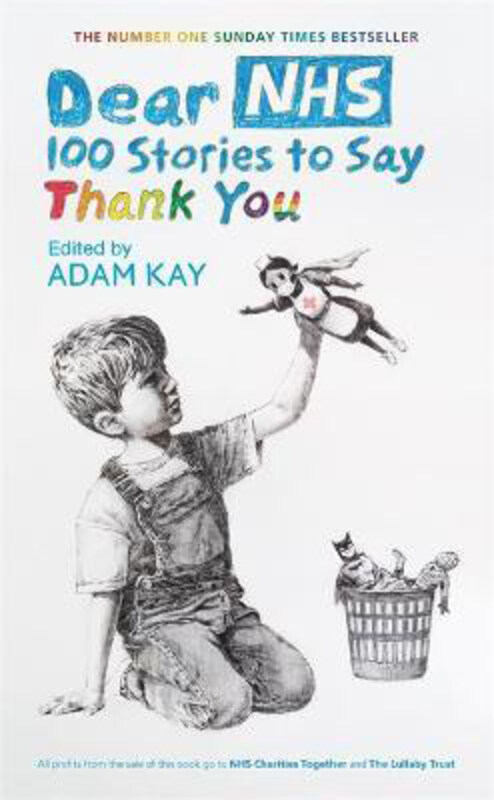 

Dear NHS: 100 Stories to Say Thank You, Edited by Adam Kay, Hardcover Book, By: Various