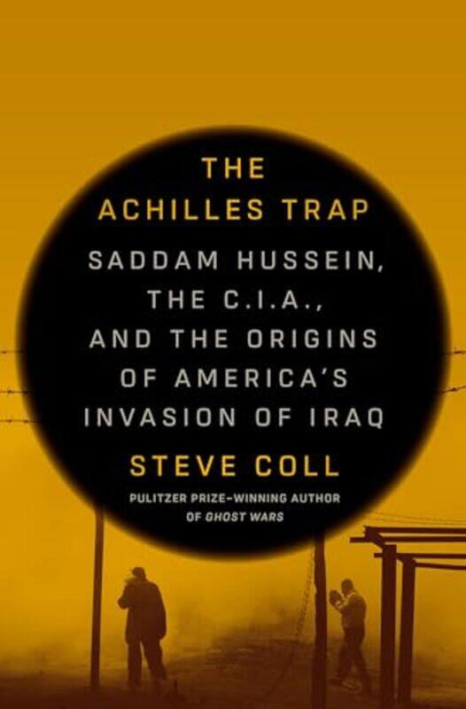 

Achilles Trap By Steve Coll Hardcover