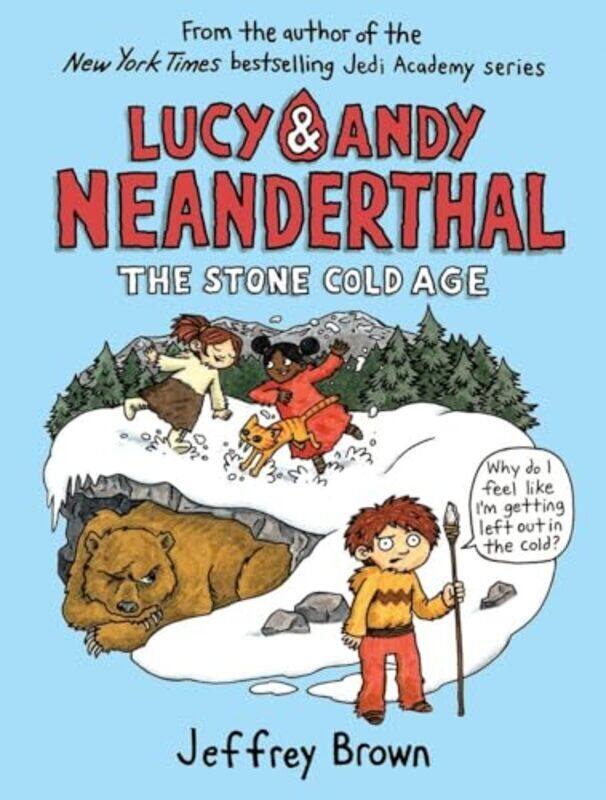 

Lucy & Andy Neanderthal The Stone Cold Age by Brown, Jeffrey Hardcover