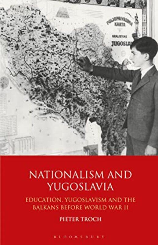 

Nationalism and Yugoslavia by Pieter University of Regensburg, Germany Troch-Paperback