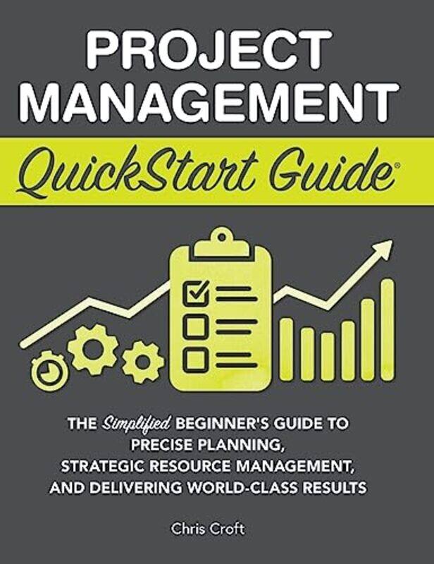 

Project Management QuickStart Guide by Chris Croft-Hardcover