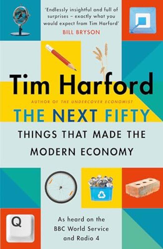 

The Next Fifty Things That Made The Modern Economy by Tim Harford-Paperback