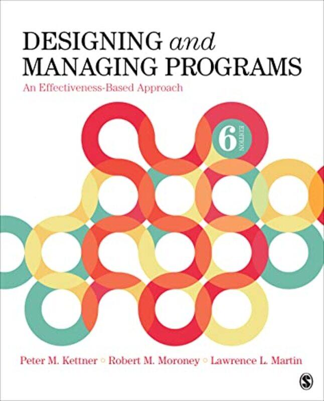 

Designing and Managing Programs by Peter M KettnerRobert M Arizona State University, USA MoroneyLawrence L University of Central Florida, USA Martin-P