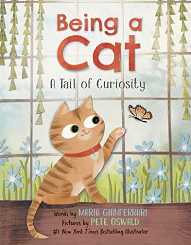 

Being a Cat A Tail of Curiosity by Maria GianferrariPete Oswald-Hardcover