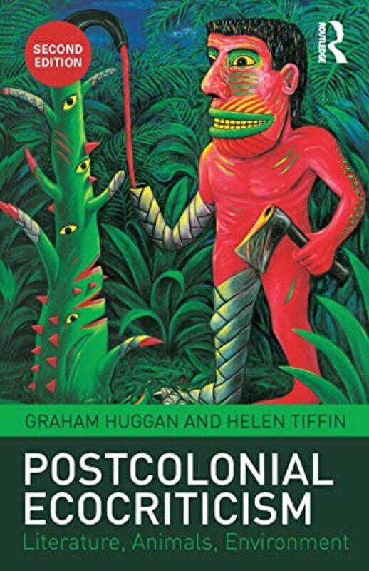 

Postcolonial Ecocriticism by Graham University of Leeds, UK HugganHelen Tiffin-Paperback