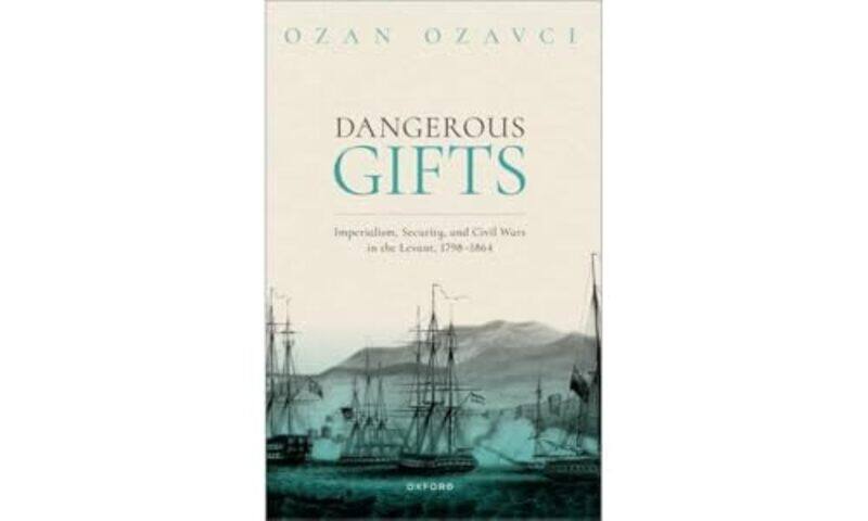 

Dangerous Gifts by Ozan Assistant Professor of History, Assistant Professor of History, Utrecht University Ozavci-Paperback