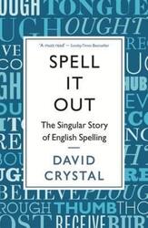 Spell It Out: The singular story of English spelling.paperback,By :Crystal, David