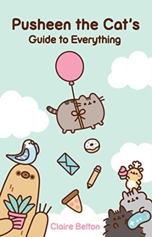 

Pusheen the Cat Guide to Everything Paperback by Belton, Claire