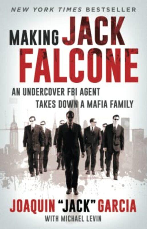 

Making Jack Falcone by Joaquin "Jack" Garcia-Paperback