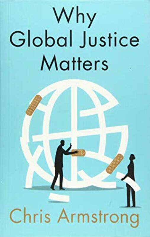 

Why Global Justice Matters by Chris Armstrong-Paperback