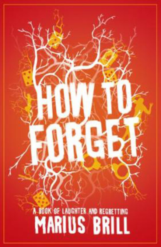 

How to Forget, Paperback Book, By: Marius Brill