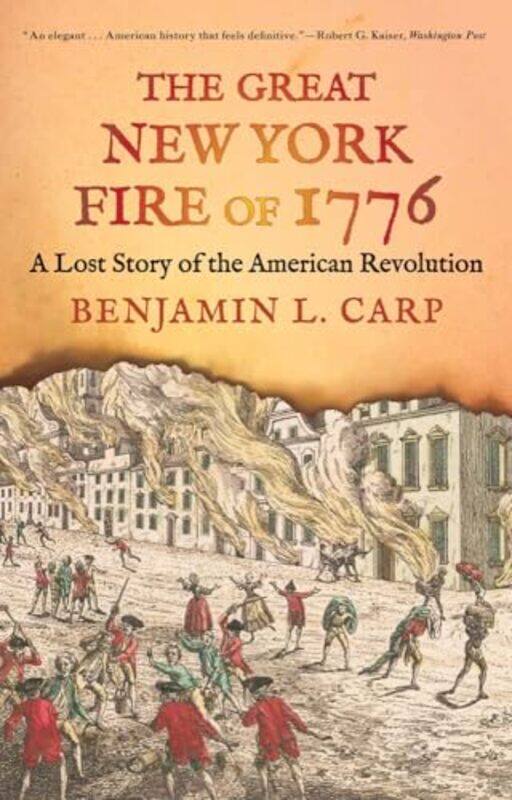 

The Great New York Fire of 1776 by Benjamin L. Carp -Paperback