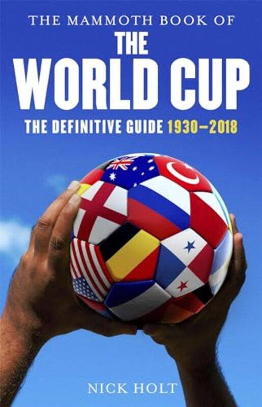 

The Mammoth Book Of The World Cup by Nick Holt-Paperback