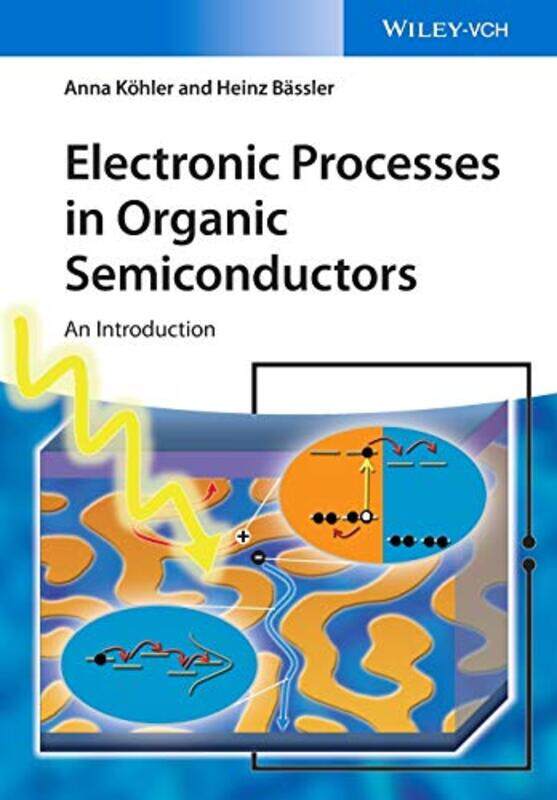 

Electronic Processes in Organic Semiconductors by Diana Baylor University Kendall-Paperback