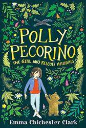 Polly Pecorino The Girl Who Rescues Animals by Emma Chichester ClarkEmma Chichester Clark-Hardcover