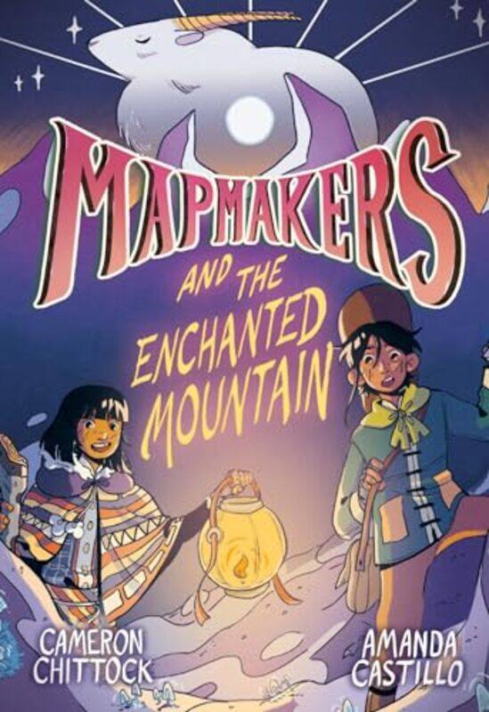 

Mapmakers and the Enchanted Mountain by Cameron ChittockAmanda Castillo-Paperback