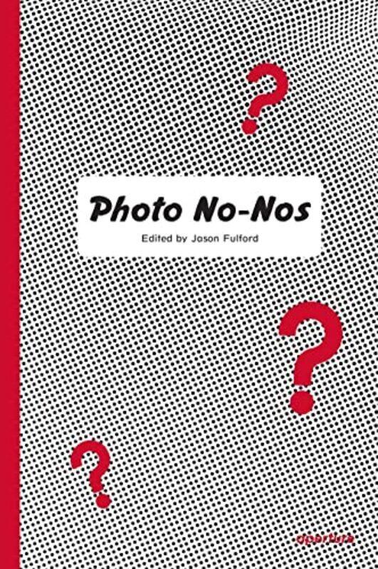 

Photo No-Nos: Meditations on What Not to Photograph , Paperback by Fulford, Jason