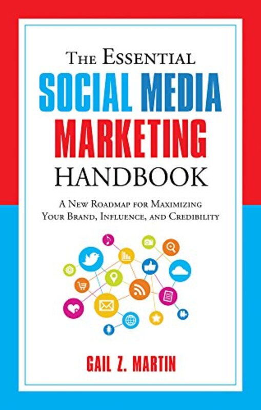 The Essential Social Media Marketing Handbook A New Roadmap For Maximizing Your Brand Influence A By Martin Gail Z Gail Z Martin - Paperback