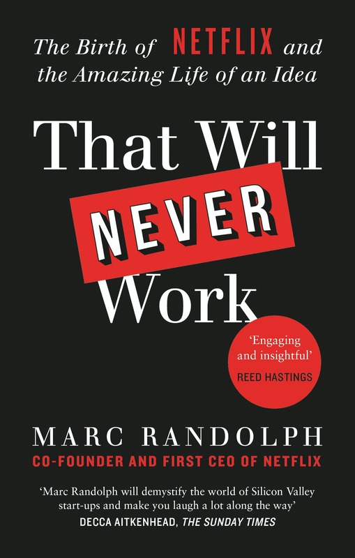 That Will Never Work: The Birth of Netflix by the first CEO and co-founder Marc Randolph, Paperback Book, By: Marc Randolph