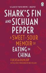 Shark's Fin and Sichuan Pepper: A sweet-sour memoir of eating in China,Paperback, By:Dunlop, Fuchsia