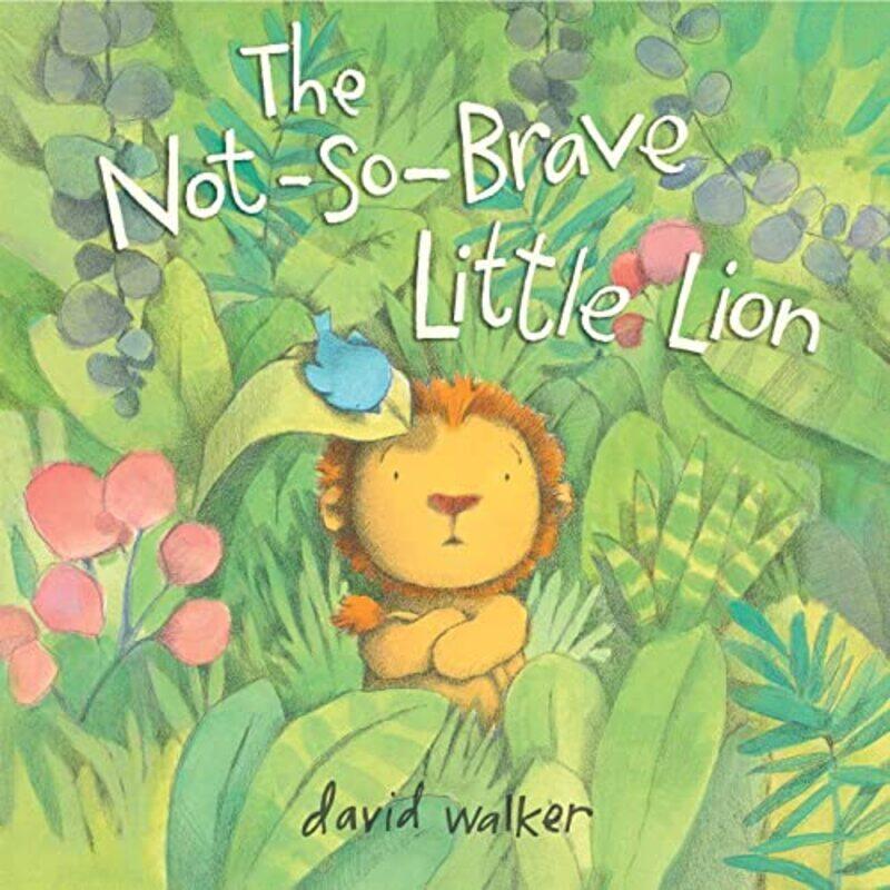 

The NotSoBrave Little Lion by David WalkerDavid Walker-Hardcover
