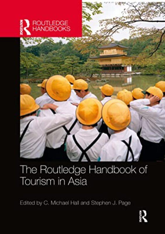 

The Routledge Handbook Of Tourism In Asia by C Michael HallStephen J Page-Paperback