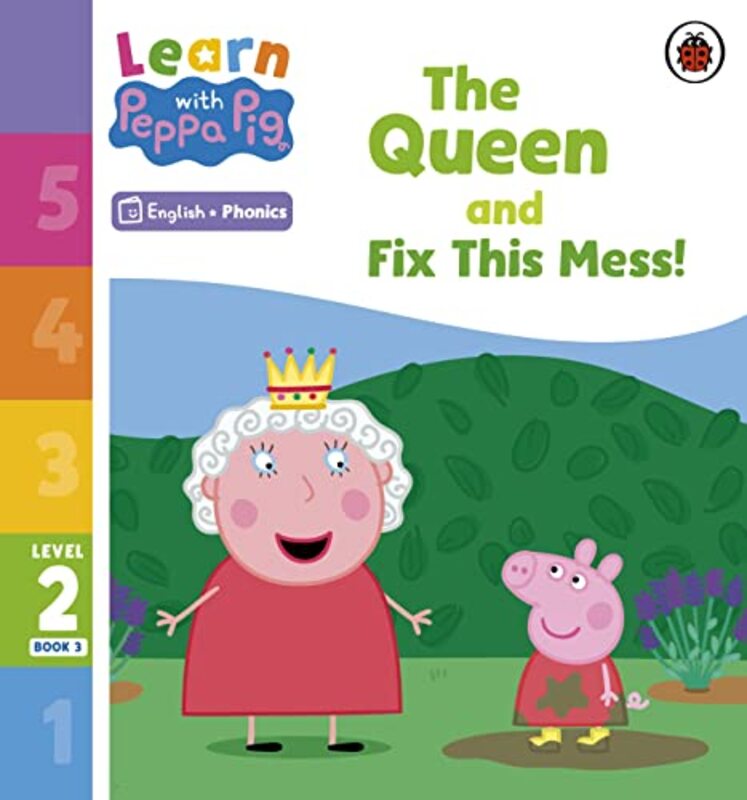 

Learn with Peppa Phonics Level 2 Book 3 The Queen and Fix This Mess Phonics Reader by Peppa Pig-Paperback