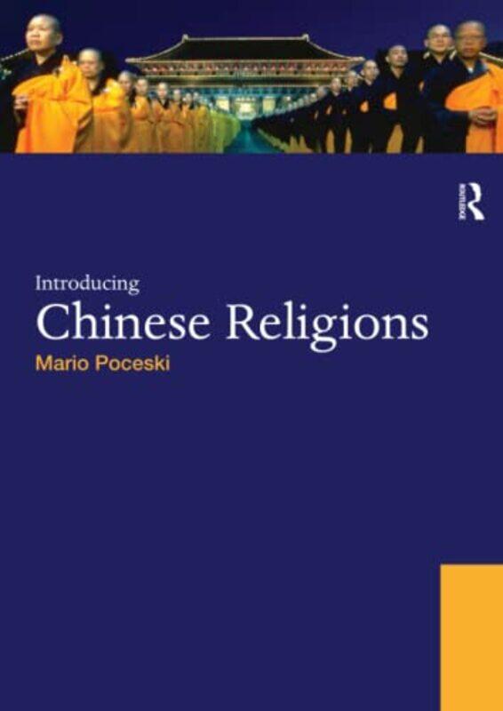 

Introducing Chinese Religions by Mario University of Florida, USA Poceski-Paperback