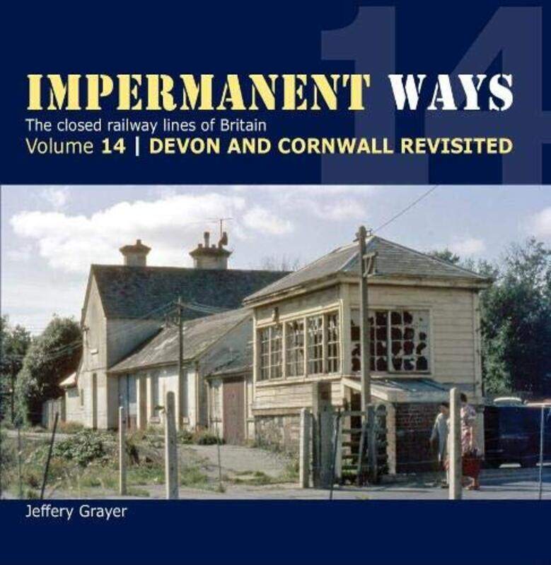 

Impermanent Ways Volume 14 Devon And Cornwall Revisited by Jeffery Grayer-Paperback