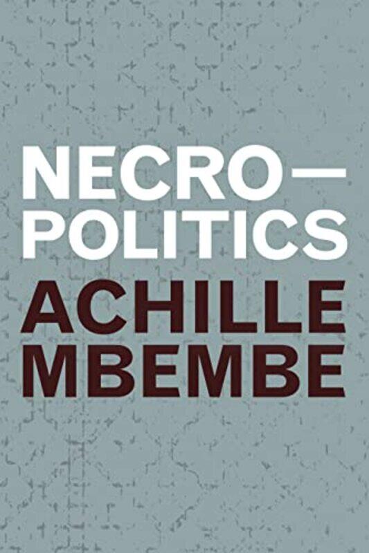

Necropolitics by Achille Mbembe-Paperback