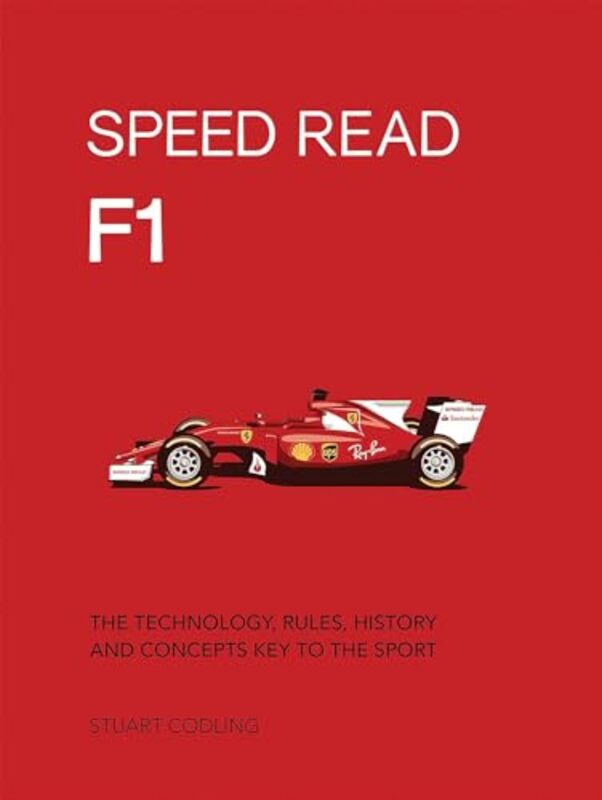 Speed Read F1 The Technology Rules History And Concepts Key To The Sport Volume 1 by Codling, Stuart..Paperback