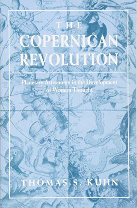 

The Copernican Revolution by Thomas S Kuhn-Paperback