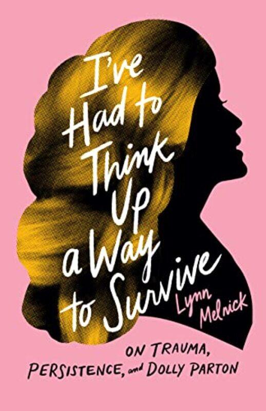 

Ive Had To Think Up A Way To Survive By Melnick Lynn - Hardcover