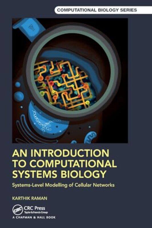

An Introduction to Computational Systems Biology by Karthik Raman-Paperback