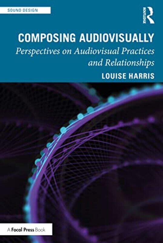 

Composing Audiovisually by Louise Harris-Paperback