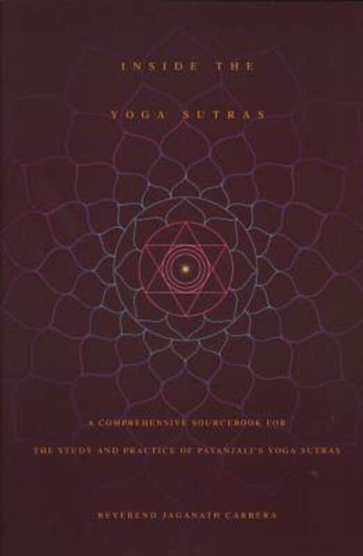 

Inside the Yoga Sutras: A Complete Sourcebook for the Study and Practice of Patanjalis Yoga Sutras.paperback,By :Carrera, Jaganath