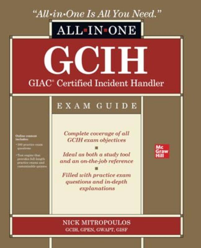 

Gcih Giac Certified Incident Handler Allinone Exam Guide by Mitropoulos, Nick..Paperback