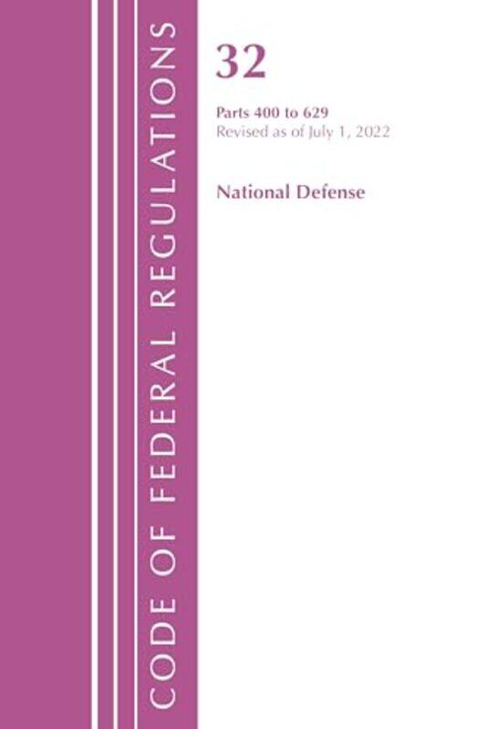 

Code Of Federal Regulations Title 32 National Defense 400629 Revised As Of July 1 2022 by Office Of The Federal Register (US)-Paperback