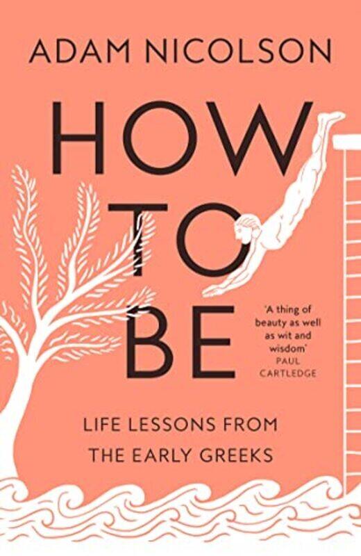 

How To Be , Paperback by Adam Nicolson