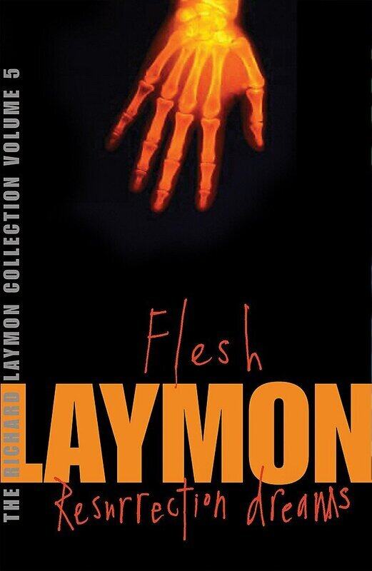 

The Richard Laymon Collection: "Flesh" AND "Resurrection Dreams" v. 5